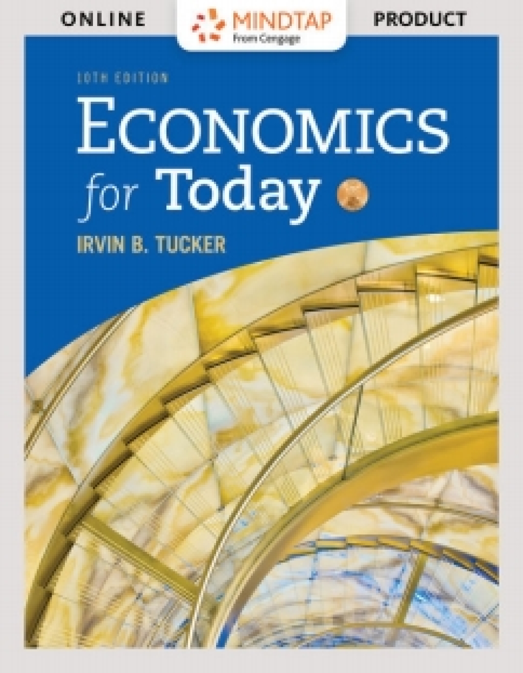 MindTap Economics for Tucker's Economics for Today, 10th Edition, [Instant Access] 10th Edition â€“ PDF/EPUB Version Downloadable